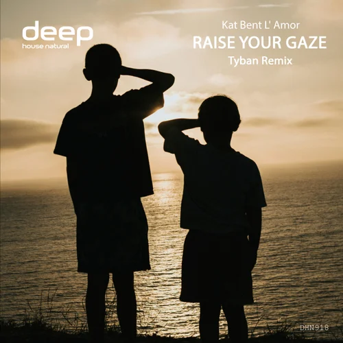 KAT Bent L'Amor - Raise Your Gaze (Tyban Remix)